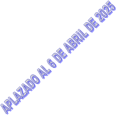 APLAZADO AL 6 DE ABRIL DE 2025